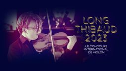 Long-Thibaud : le concours international de violon