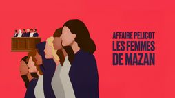 Affaire Pelicot : les femmes de Mazan