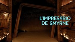 L'Impresario de Smyrne