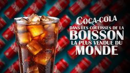 Coca-cola : dans les coulisses de la boisson la plus vendue au monde