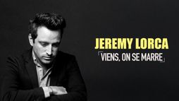 Jérémy Lorca : Viens, on se marre