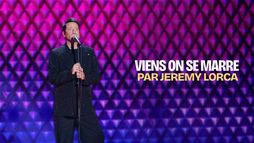 Jérémy Lorca : Viens, on se marre