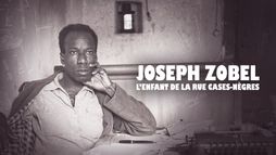 Joseph Zobel, l'enfant de la rue Cases-Nègres