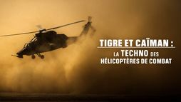 Tigre et caïman : la techno des hélicoptères de combat