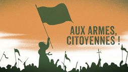 Aux armes, citoyennes ! Les femmes dans la Révolution française