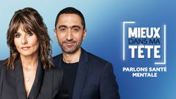 Mieux dans ma tête - Parlons santé mentale