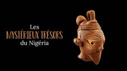Les mystérieux trésors du Nigeria : Les secrets des terres cuites nok