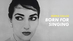 Maria Callas, Born for Singing