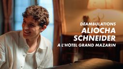 Déambulations - Aliocha Schneider à l'hôtel Grand Mazarin