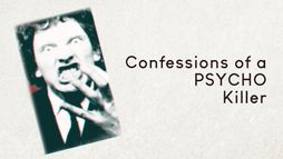 Confessions d'un tueur psychopathe
