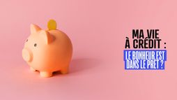 Ma vie à crédit : le bonheur est dans le prêt ?