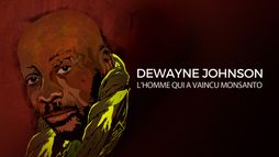 Dewayne Johnson, l'homme qui a vaincu Monsanto