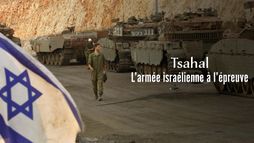 Tsahal : L'armée israélienne à l'épreuve