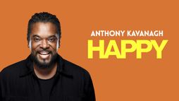 Anthony Kavanagh : Happy