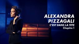 Alexandra Pizzagali : C'est dans la tête - Chapitre I