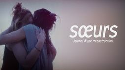 Soeurs, journal d'une reconstruction