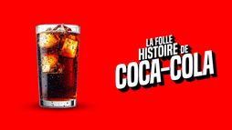 La folle histoire de Coca-Cola