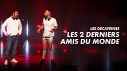 Les décaféinés : Les 2 derniers amis du monde