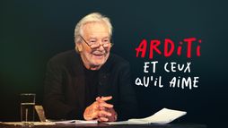 Arditi et ceux qu'il aime