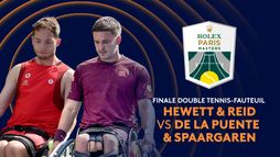 Finale double messieurs tennis-fauteuil - Hewett / Reid - De la Puente / Spaargaren