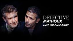 Détective Mathoux