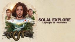 Solal explore, le peuple de l'anaconda