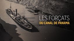 Les forçats du canal de Panama