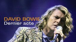 David Bowie : Dernier acte