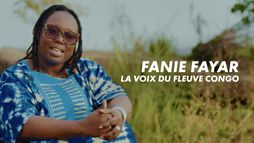Fanie Fayar, la voix du fleuve Congo