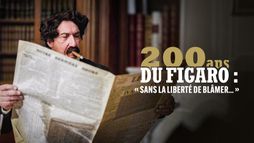 Les 200 ans du Figaro : Sans la liberté de blâmer...