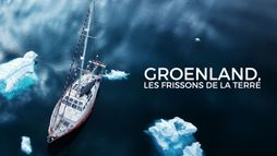 Groenland, les frissons de la Terre