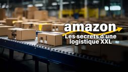 Amazon, les secrets d'une logistique XXL