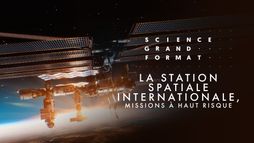 La Station spatiale internationale : Missions à haut risque