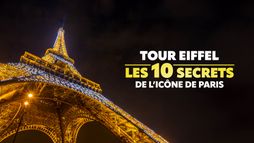 Tour Eiffel : Les 10 secrets de l'icône de Paris