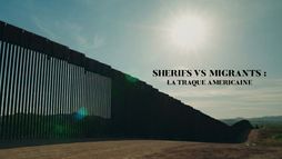Shérifs vs migrants : la traque américaine