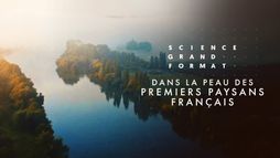 Dans la peau des premiers paysans français