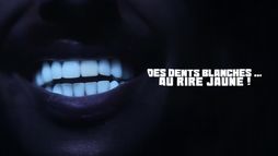 Des dents blanches... au rire jaune !