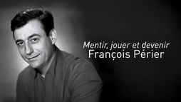 Mentir, jouer et devenir François Périer