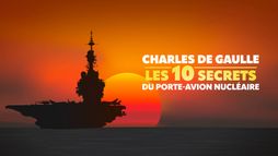 Charles de Gaulle : les 10 secrets du porte-avions nucléaire