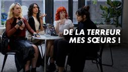 De la terreur, mes soeurs !