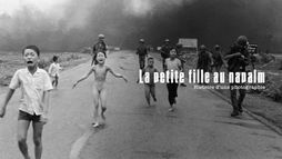 La petite fille au napalm : histoire d'une photographie