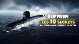Suffren : les 10 secrets du sous-marin français du futur