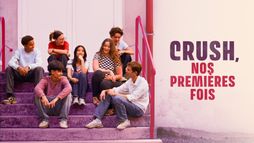Crush, nos premières fois