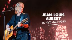 Jean-Louis Aubert - 50 ans avec vous