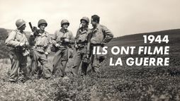 1944, ils ont filmé la guerre