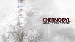 Tchernobyl : Minute par minute