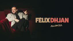 Félix Dhjan : Nuances