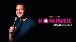 Alexandre Kominek : Bâtard sensible