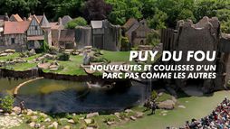 Puy du Fou : nouveautés et coulisses d'un parc pas comme les autres