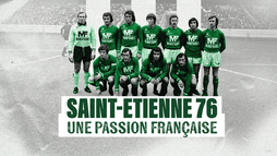 Saint-Etienne 76 : une passion française